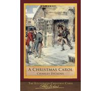 The Illustrated Christmas Carol: 200th Anniversary Edition