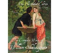 The Illustrated Complete Works of Shakespeare: New Illustrated Edition