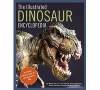The Illustrated Dinosaur Encyclopedia: A Visual Who's Who of Prehistoric Life
