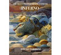 The Illustrated Divine Comedy - Inferno: One Hundred Plates for One Hundred Cantos: 1