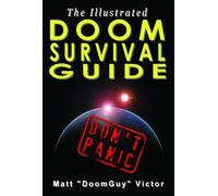 The Illustrated Doom Survival Guide: Don t Panic!