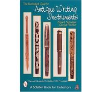 The Illustrated Guide to Antique Writing Instruments (Schiffer Book for Collectors (Paperback)) by Stuart L Schneider (2000-08-01)