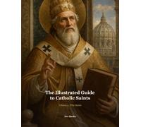 The Illustrated Guide to Catholic Saints - Volume 4: Fifty Saints: Contemplatives, Reformers and Everyday Holiness