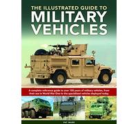Military Vehicles , The World Encyclopedia of: A complete reference guide to