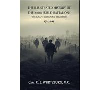 THE ILLUSTRATED HISTORY OF THE 2/6th (RIFLE) BATTALION: "THE KING'S" (LIVERPOOL REGIMENT) 1914-1919