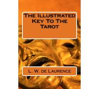 The Illustrated Key To The Tarot