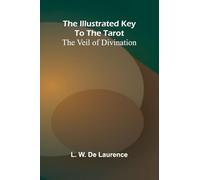 The Illustrated Key To The Tarot: The Veil Of Divination