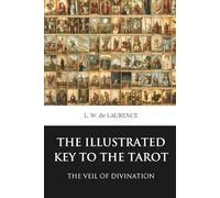 The Illustrated Key to the Tarot: The Veil of Divination (Skylark Classics)