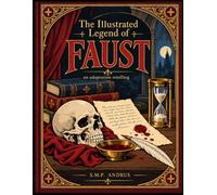 The Illustrated Legend of FAUST: an adaptation retelling