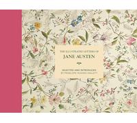 The Illustrated Letters of Jane Austen: Selected and Introduced by Penelope