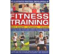 The Illustrated Practical Encyclopedia of Fitness Training