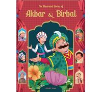 The Illustrated Stories of Akbar and Birbal: Classic Tales from India