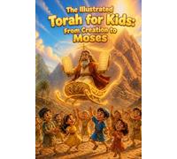 The Illustrated Torah for Kids: From Creation to Moses