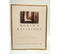 The Illustrated World's Religions: A Guide to Our Widsom Traditions (First Edition)