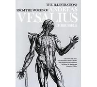 The Illustrations from the Works of Andreas Vesalius of Brussels
