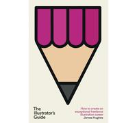 James Hughes The Illustrator's Guide (Tascabile)