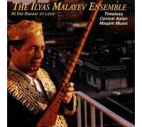 Ilyas Malayev Ensemble,the - At the Bazaar of Love