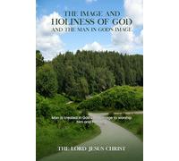 The Image And Holiness Of God And Man In God’s Image