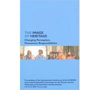 - The image of heritage. Changing perception, permanent responsibilities. Proce