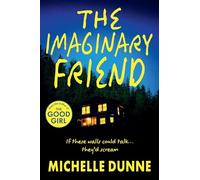 The Imaginary Friend: A BRAND NEW chilling psychological thriller with a twist from Michelle Dunne