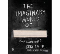 Keri Smith The Imaginary World Of... (Tascabile)