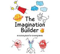 The Imagination Builder: A Fun Coloring and Activity Book for Creative Kids Ages 4-8