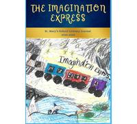 The Imagination Express: St. Mary's School Literary Journal