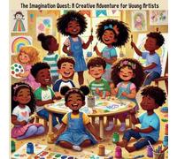 The Imagination Quest: A Creative Adventure for Young Artists: Children's Coloring Book
