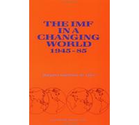 The Imf in a Changing World, 1945-85