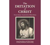 The Imitation of Christ: Large Print Edition with Wide Margins for Study, Meditation, and Journaling