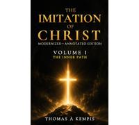 The Imitation of Christ, Volume 1 (The Inner Path): A Modern Edition - A 40-Day Devotional with Reflection Questions and Group Discussion Guide