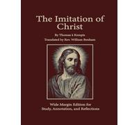 The Imitation of Christ: Wide Margin Edition for Study, Annotation, and Reflection