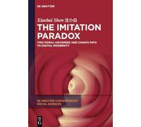 The Imitation Paradox: Two Moral Universes and China's Path to Digital Modernity