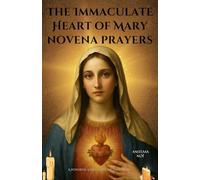 The Immaculate Heart of Mary novena prayers: A Powerful 9-Day Catholic Devotion
