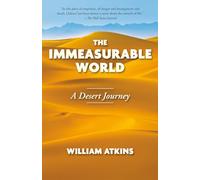 The Immeasurable World: A Desert Journey [Lingua Inglese]