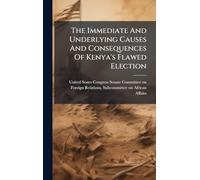 The Immediate And Underlying Causes And Consequences Of Kenya's Flawed Election