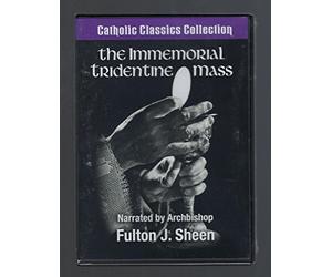 The Immemorial Tridentine Mass