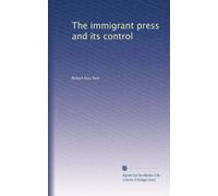 The immigrant press and its control
