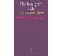 The Immigrant Tide: Its Ebb and Flow
