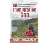 The Immigration Gap: Bridging the Divide Between Immigrant Parents and Their Chi