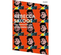 The Immortal Life of Henrietta Lacks: by Rebecca Skloot