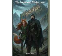 The Immortal Misfortune: Exiled, Cursed, and Accidentally Dangerous