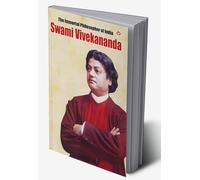 The Immortal Philosopher of India : Swami Vivekananda
