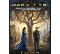 The Immortal’s Memory: She Loved Him Through Every Century - He Forgot Her Every Time