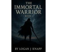 The Immortal Warrior: Book 1