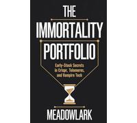 The Immortality Portfolio: Early-Stock Secrets in CRISPR, Telomeres, and Vampire Tech