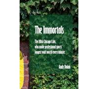 The Immortals: The 2016 Chicago Cubs, who made professional sports' longest wait worth every minute