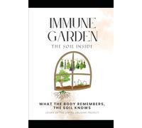The Immune Garden: The Soil Inside