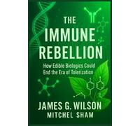 The Immune Rebellion: How Edible Biologics Could End the Era of Tolerization