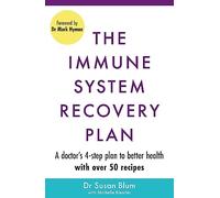 The Immune System Recovery Plan: A Doctor's 4-Step Program to Treat Autoimmune Disease